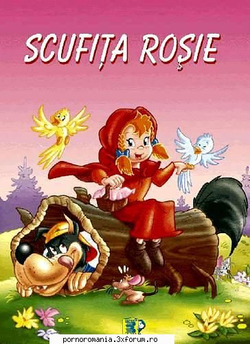 Scufita Rosie - Scufita rosie Intr-un sat locuia cea mai - Forum-ul Copiilor - Only for kids